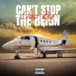 #SingleDrop Chaz Ray – Can’t Stop The Reign Present by Focused 2 Win.